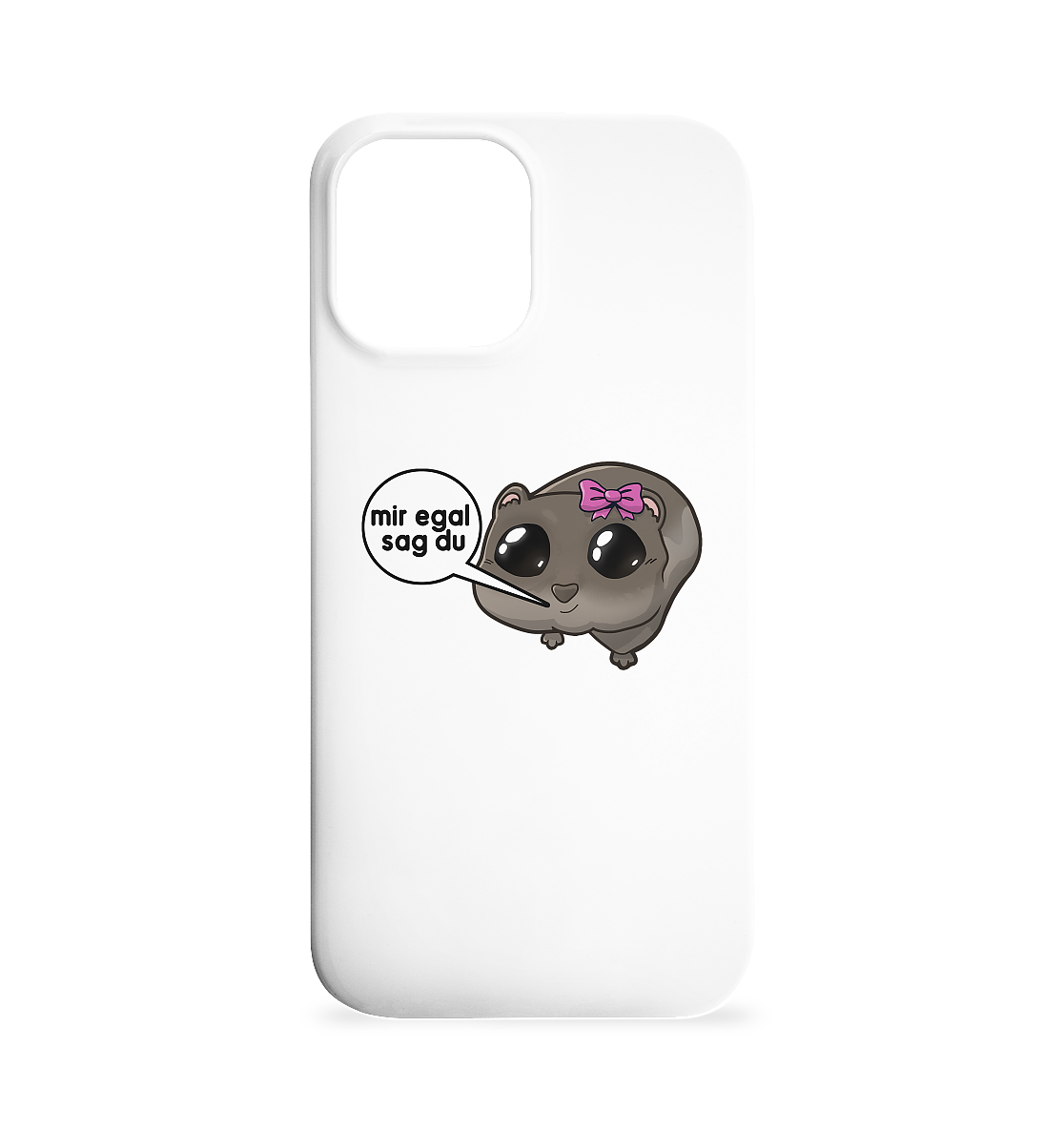 Mir egal sag du - Iphone 12 Max Handyhülle