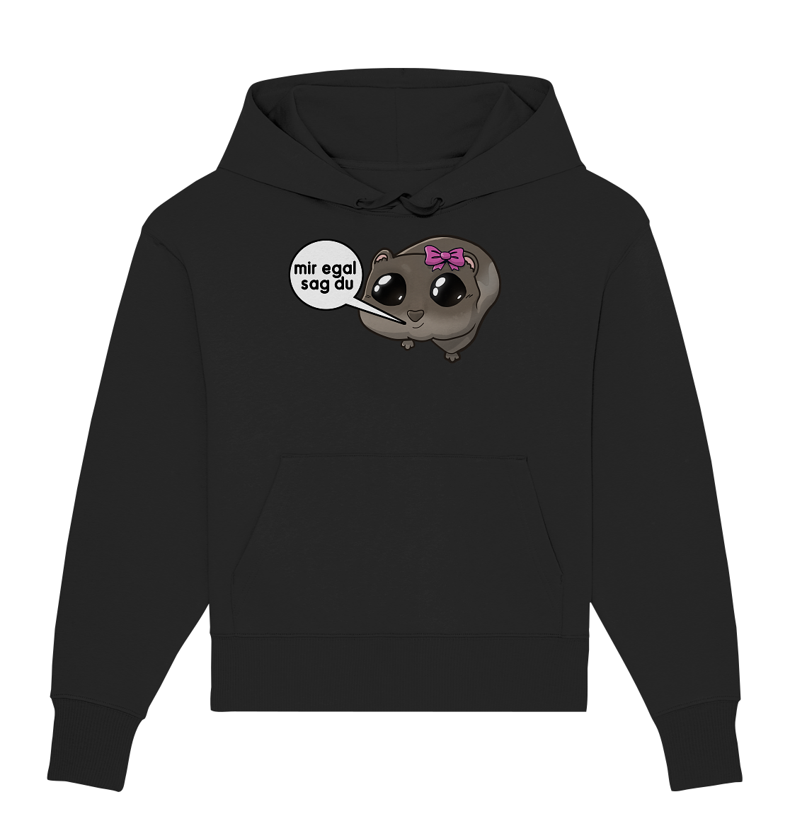 Mir egal sag du - Oversize Hoodie