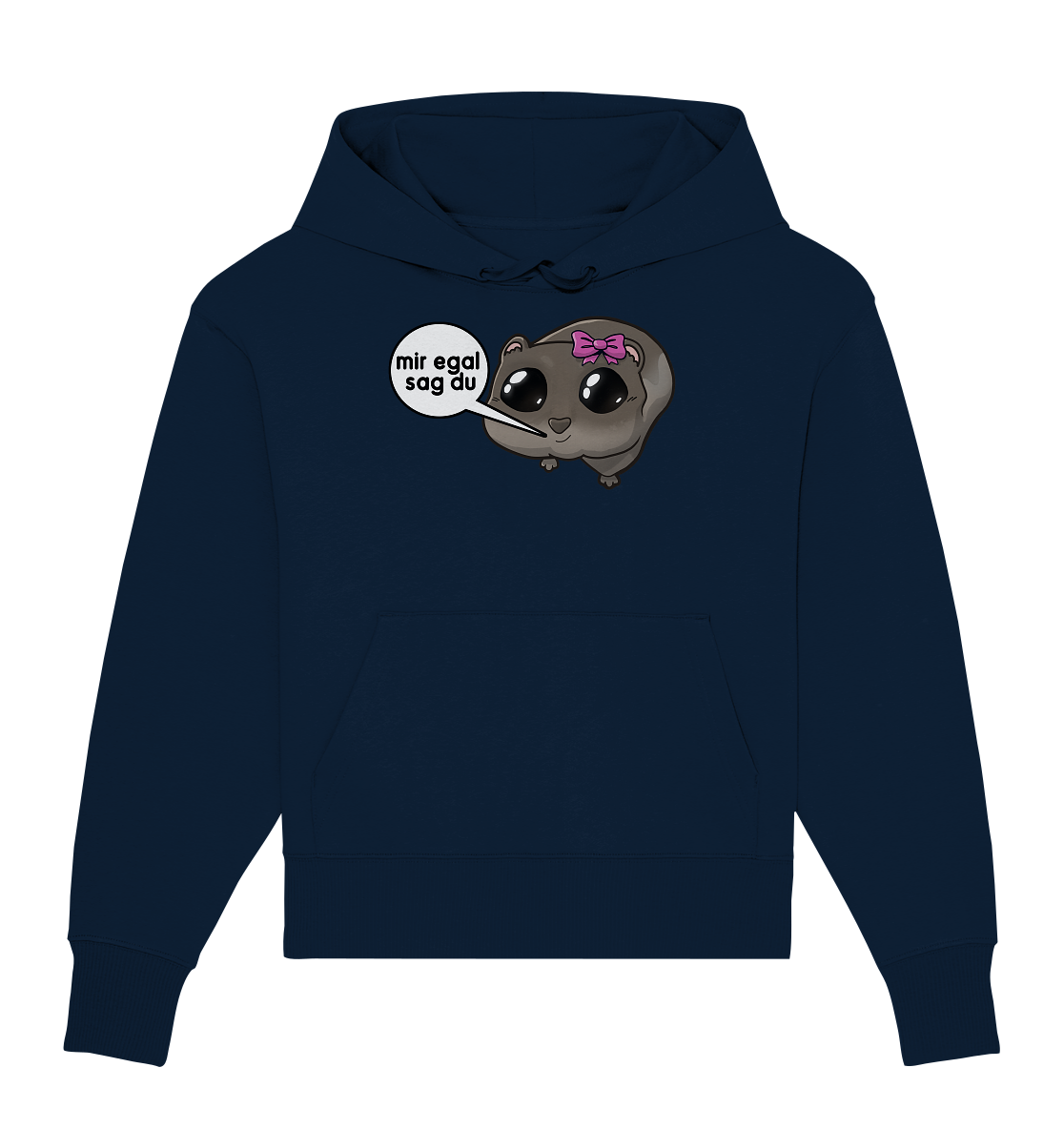 Mir egal sag du - Oversize Hoodie