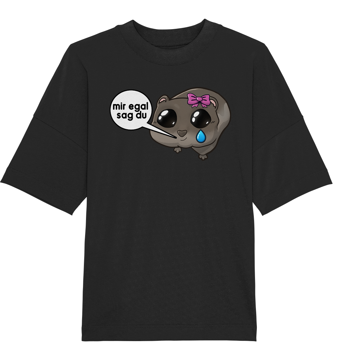 Sag du - Oversize T-Shirt