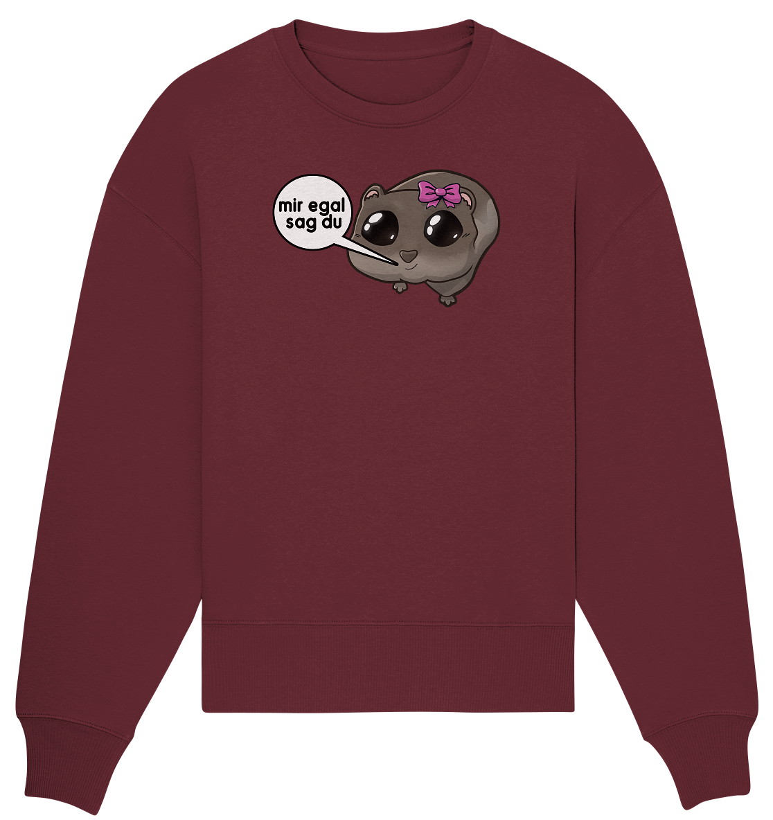 Mir egal sag du - Oversize Sweatshirt