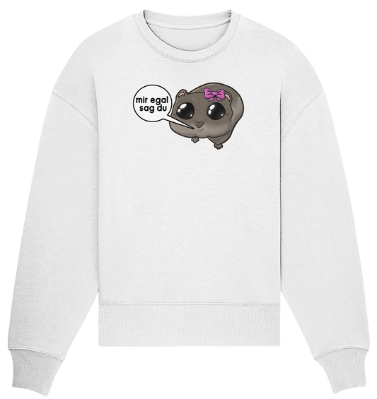 Mir egal sag du - Oversize Sweatshirt