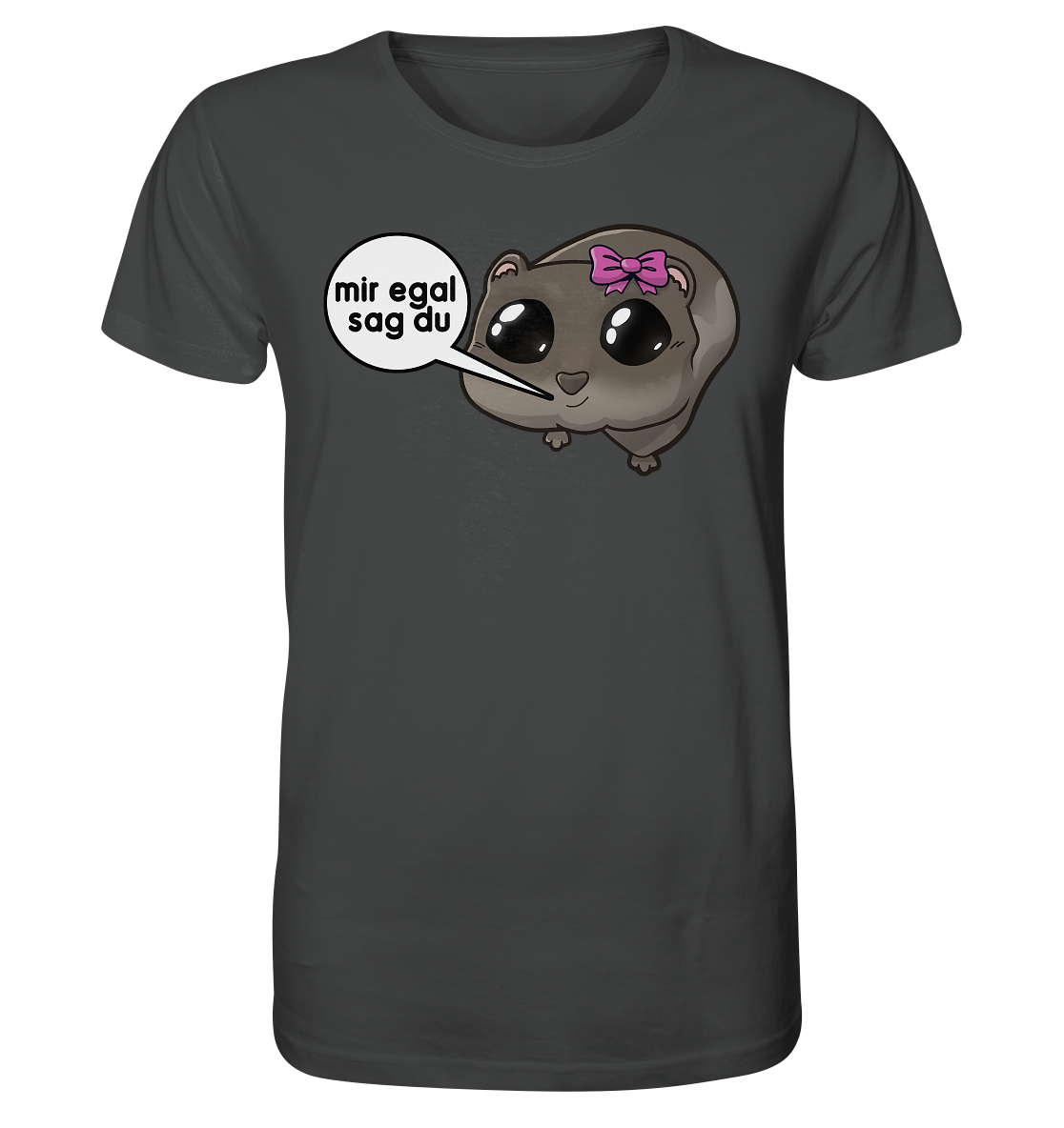 Mir egal sag du - T-Shirt