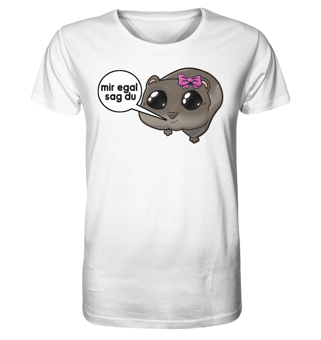 Mir egal sag du - T-Shirt