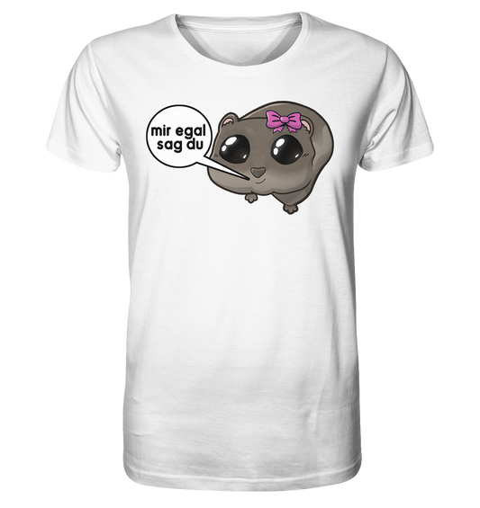 Mir egal sag du - T-Shirt